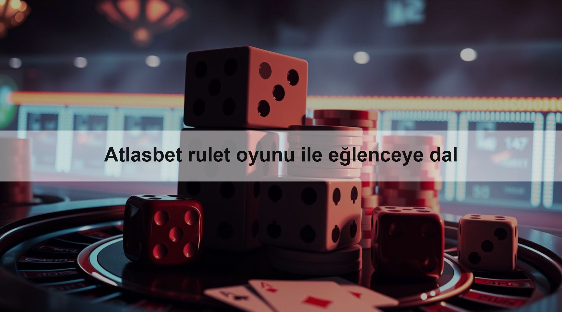 Atlasbet rulet oyunu ile eğlenceye dal